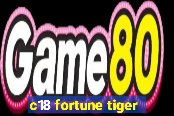 c18 fortune tiger